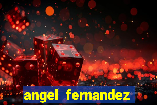 angel fernandez only fans